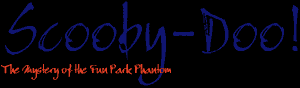 Scooby-Doo!: The Mystery of the Fun Park Phantom Scooby-Doo!: The Mystery of the Fun Park Phantom