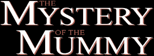Sherlock Holmes: The Mystery of the Mummy Sherlock Holmes: The Mystery of the Mummy