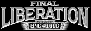 Epic Warhammer 40000: Final Liberation Epic Warhammer 40000: Final Liberation